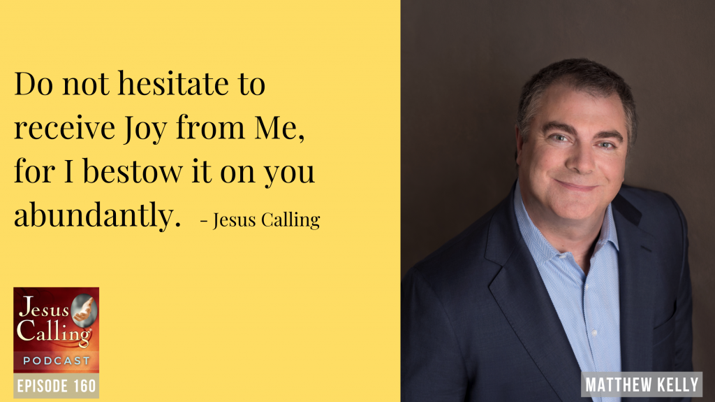 Jesus Calling podcast episode #160 featuring Matthew Kelly with Dynamic Catholic